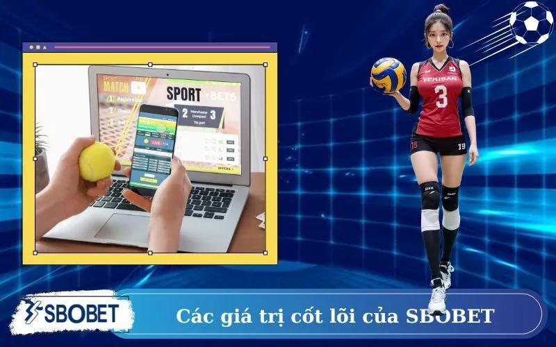 Các giá trị cốt lõi của SBOBET