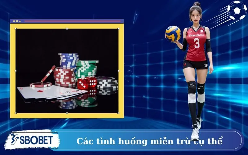 Các tình huống miễn trừ cụ thể