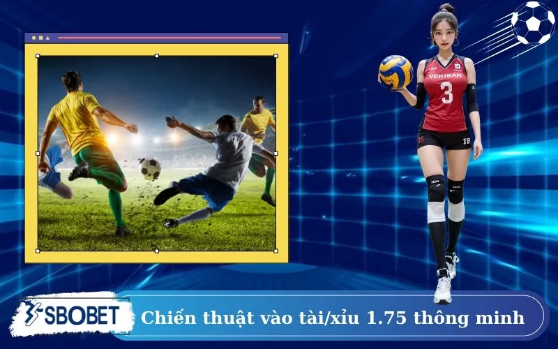 Chiến thuật vào tài/xỉu 1.75 thông minh