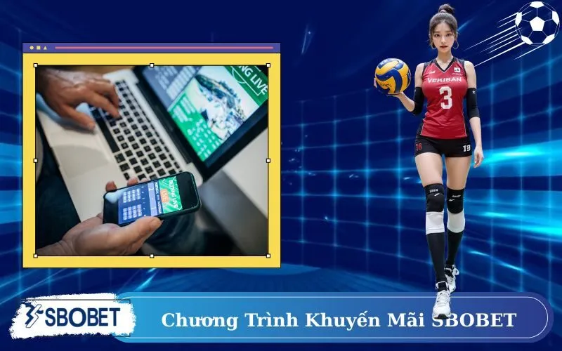 Tổng Quan Về Chương Trình Khuyến Mãi SBOBET